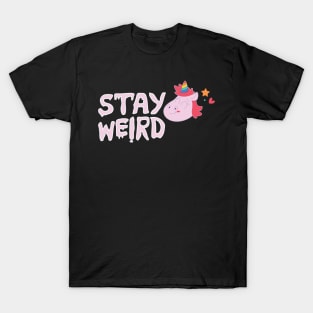 stay weird gay T-Shirt